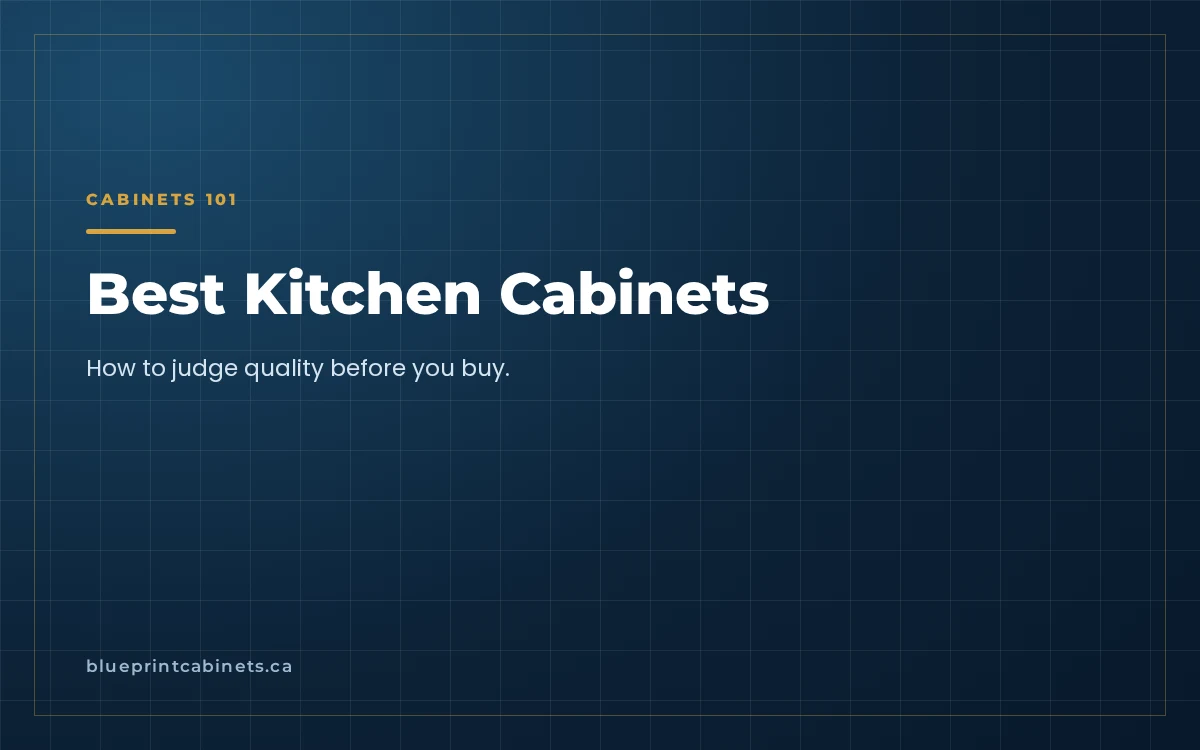 Best Kitchen Cabinets: How to Judge Quality Before You Buy